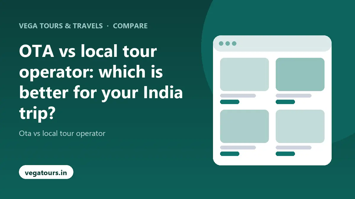 OTA vs local tour operator: which is better for your India trip?